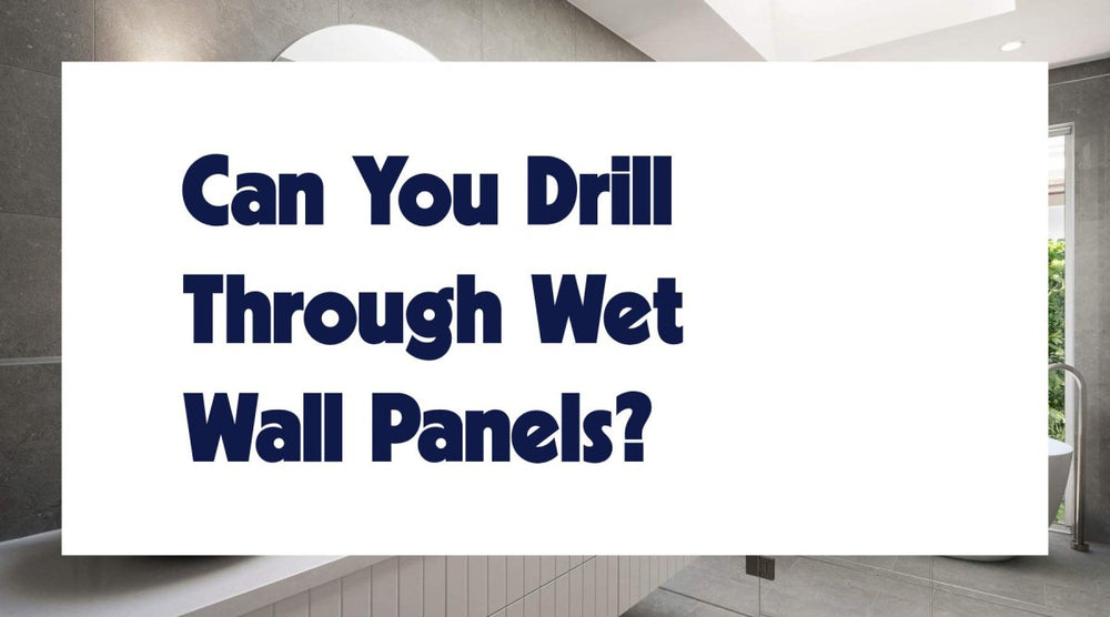 Can You Drill Through Wet Wall Panels?