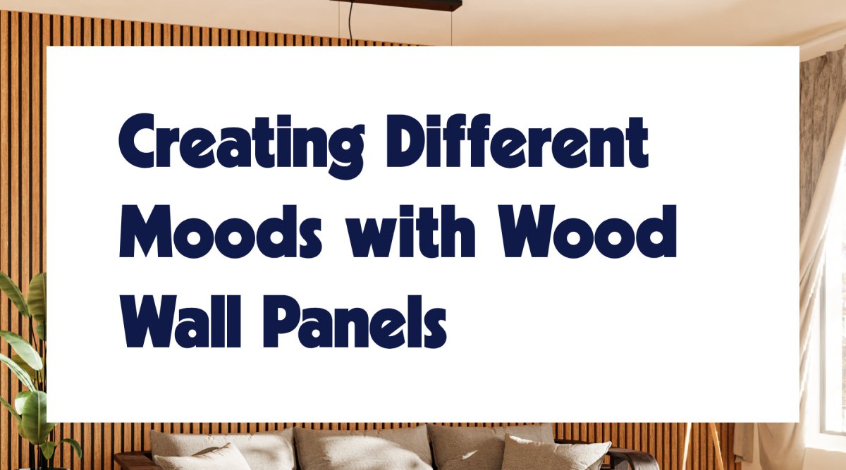 Creating Different Moods With Wood Wall Panels - WallPanels.com.au