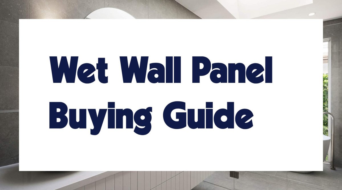 Step-by-Step Guide to Buying Wet Wall Panels - WallPanels.com.au